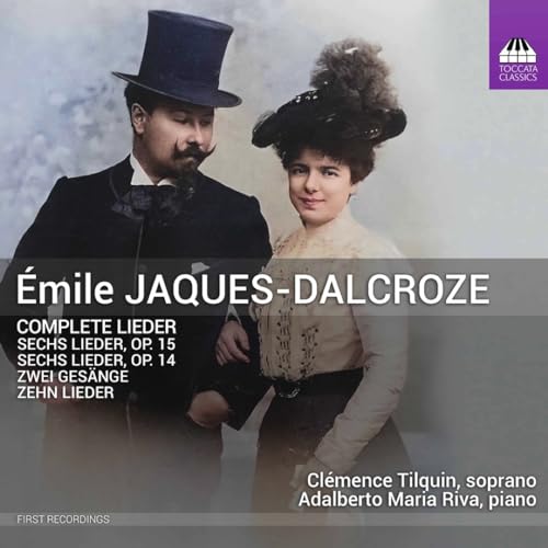 Jaques-Dalcroze: Complete Lieder / Tilquin, Riva