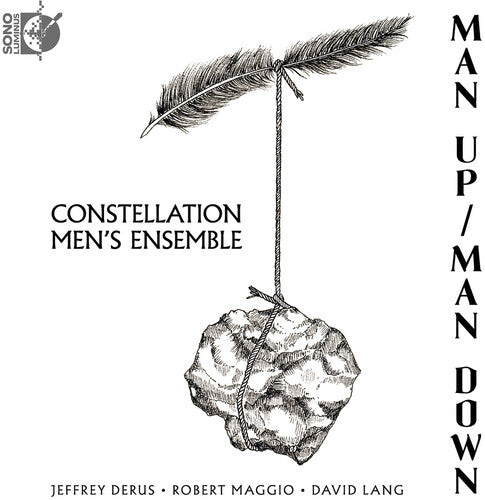 Man Up | Man Down / Constellation Men's Ensemble