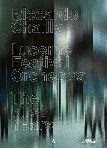 Riccardo Chailly, Lucerne Festival Orchestra - The First Years