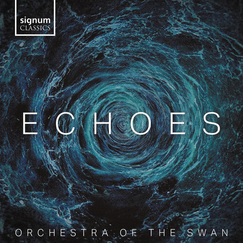 Echoes / Sheppard, Orchestra of the Swan
