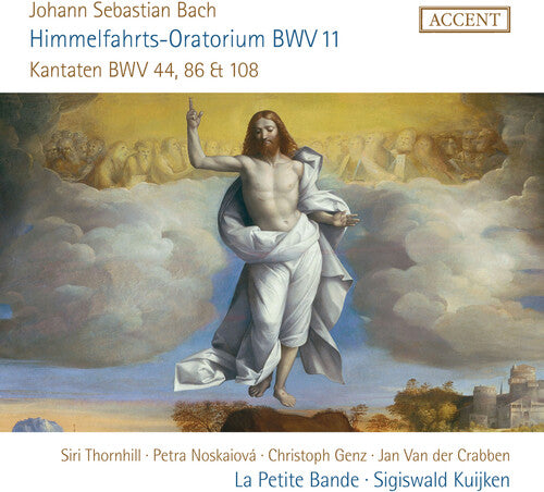 Bach: Ascension Oratorio & Festive Cantatas / S. Kuijken, La Petite Bande