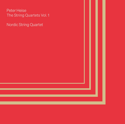 Heise: The String Quartets, Vol. 1 / Nordic String Quartet