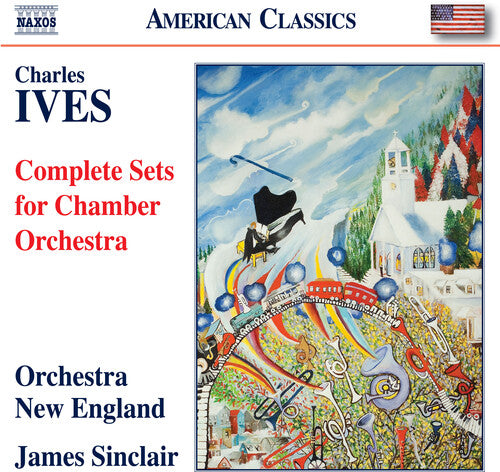 Ives: Complete Sets for Chamber Orchestra / Sinclair, Orchestra New England