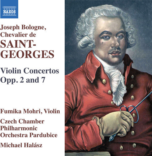 Saint-Georges: Violin Concerti Opp. 2 & 7 / Mohri, Halasz, Czech Chamber Orchestra Pardubice
