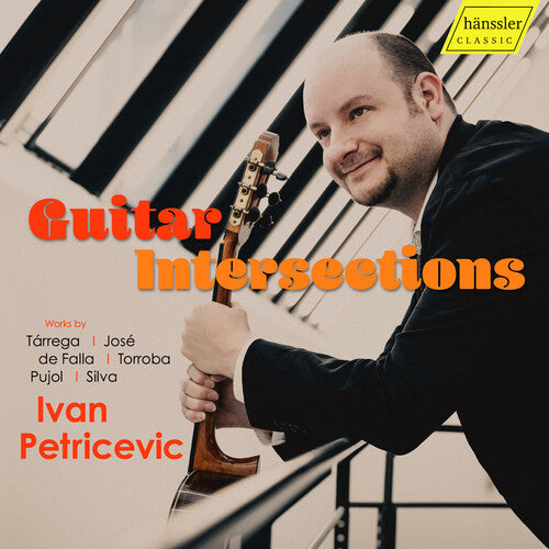 Falla, Tarrega et al: Guitar Intersections / Petricevic