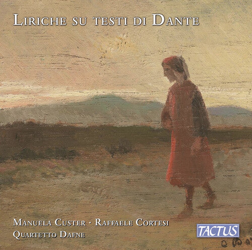 Liriche sui testi di Dante / Quartetto Dafne