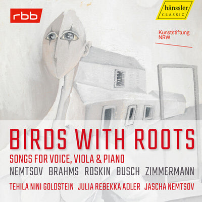 Brahms, Busch, Nemtsov, Roskin & Zimmermann: Birds with Roots - Songs for Voice, Viola & Piano