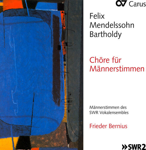 Mendelssohn: Music for Men's Chorus / Bernius, SWR Vocal Ensemble