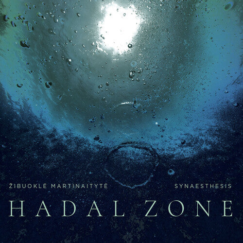 Martinaityte: Hadal Zone / Synaesthesis