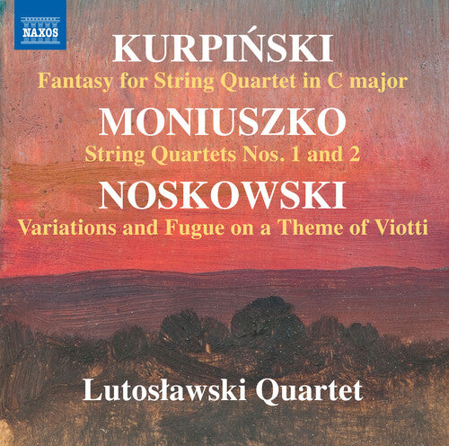 Kurpiński, Moniuszko & Noskowski: Works for String Quartet / Lutosławski Quartet