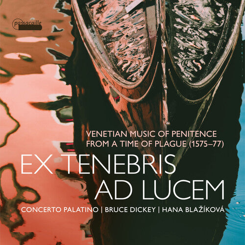 Croce, Gabrieli, Grillo & Kyr: Ex tenebris ad lucem