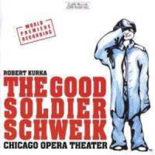 Kurka: The Good Soldier Schweik / Chicago Opera Theater