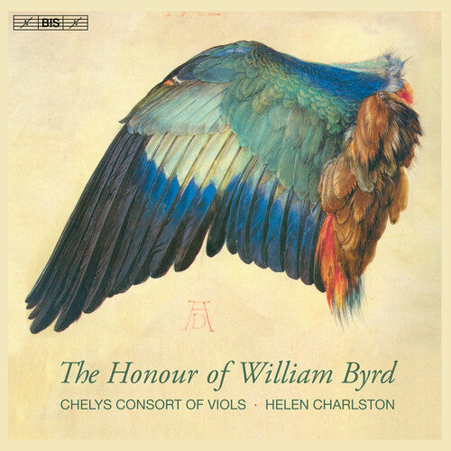 The Honour of William Byrd / Charlston, Chelys Consort of Viols