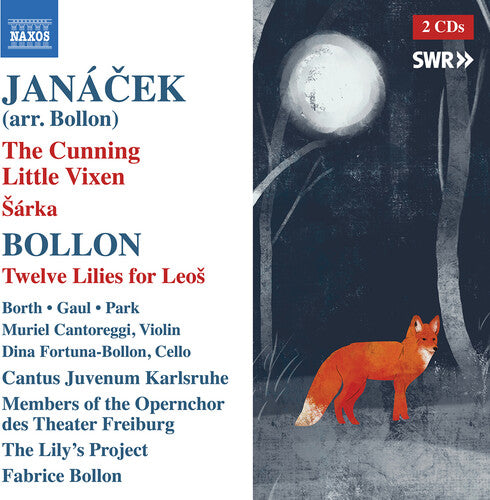Janáček-Bollon: Cunning Little Vixen, Šarka - Bollon: Twelve Lillies for Leoš