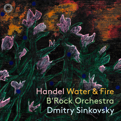 Handel: Water & Fire / Sinkovsky, B'Rock Orchestra