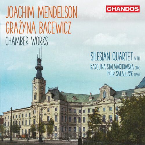 J. Mendelson & Bacewicz: Chamber Works / Silesian Quartet