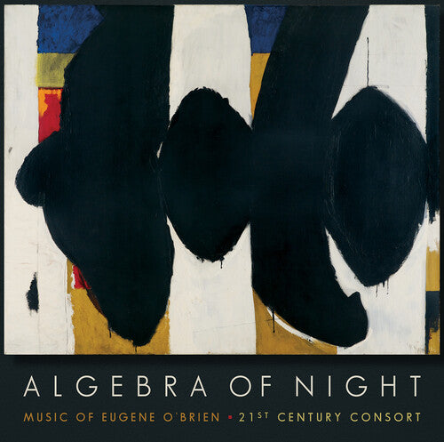 O'Brien: Algebra of Night / Kendall, 21st Century Consort