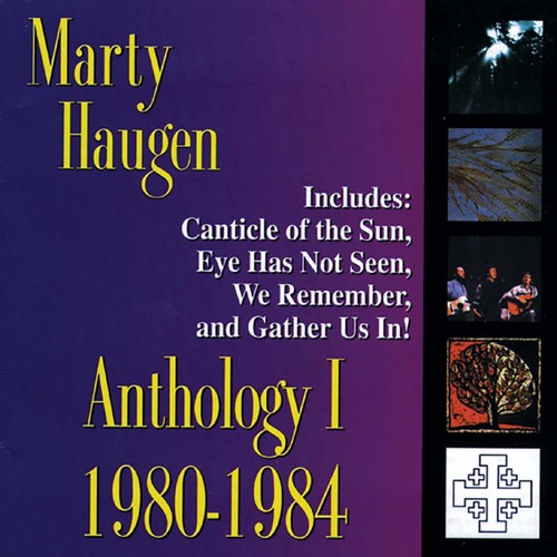 Anthology I: 1980-1984 – The Best of Marty Haugen