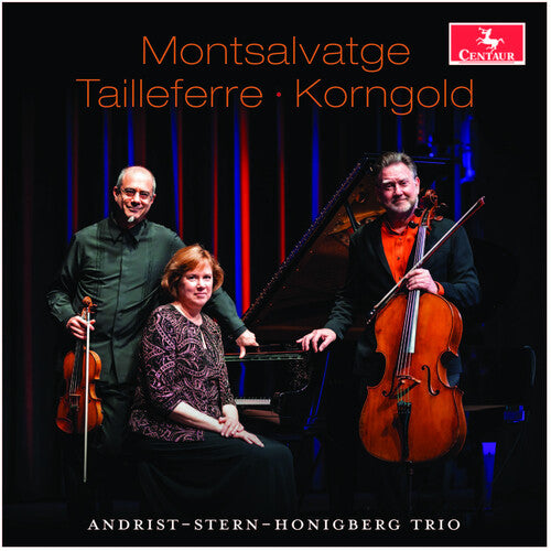 Montsalvatge, Tailleferre, & Korngold: Piano Trios / Andrist-Stern-Honigberg Trio