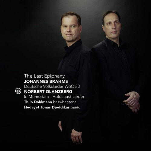 The Last Epiphany - Brahms, Glanzberg & Schubert / Dahlmann, Djeddikar