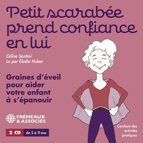 Petit Scarabee prend confiance en lui - Graines d'eveil pour aider votre enfant a s'epanouir - lu par Elodie Huber