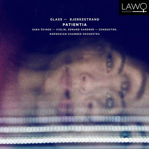 Glass: Patientia / Övinge, Gardner, Norwegian Chamber Orchestra