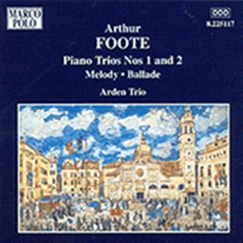 Foote: Piano Trios Nos. 1 & 2; Melody; Ballade