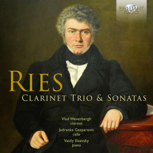 Ries: Clarinet Trio & Sonatas / Weverbergh, Gasparovic, Ilisavsky