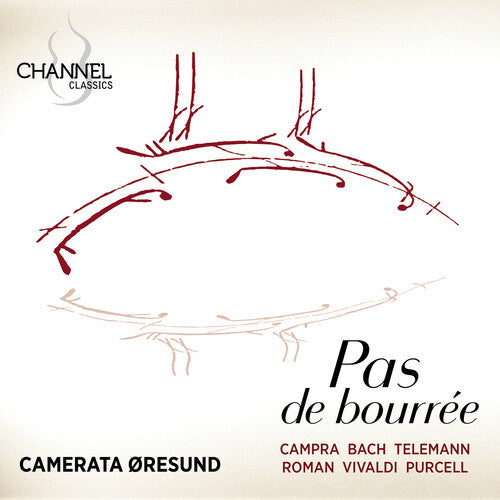 Pas de bourrée - Baroque Suites & Dances / Camerata Øresund