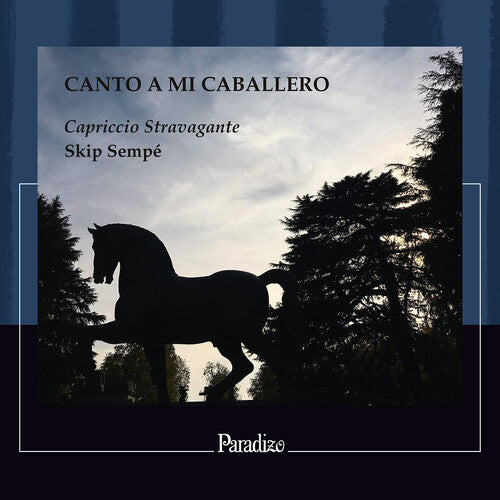 Canto a mi Caballero / Sempé, Capriccio Stravagante