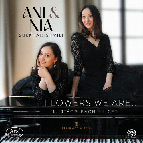 J.S. Bach, Kurtág & Ligeti: Flowers we are... / Ani & Nia Sulkhanishvili