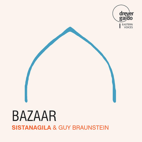 Sistanagila & Guy Braunstein - Bazaar