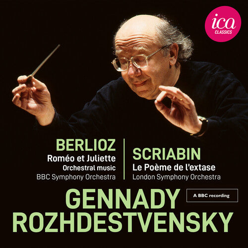 Berlioz: Romeo et Juliette; Scriabin: Le Poeme de l’extase / Rozhdestvensky