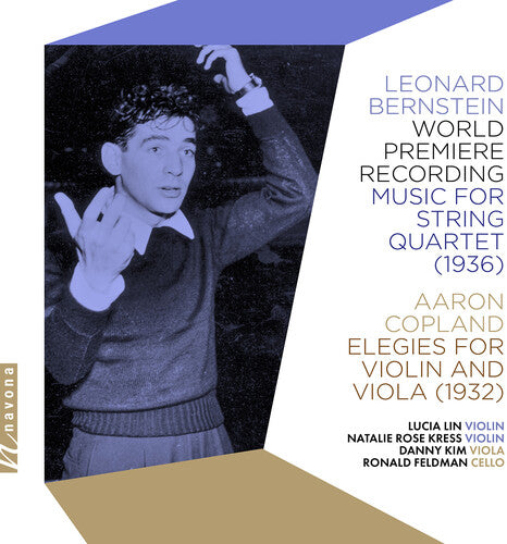 Bernstein: Music for String Quartet; Copland: Elegies / Lin, Kress, Kim, Feldman