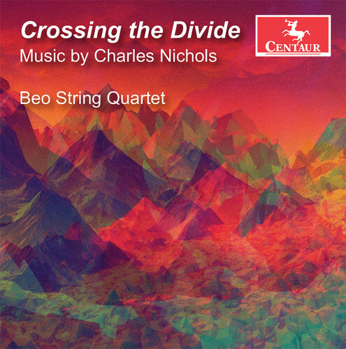 Nichols: Crossing the Divide / Beo String Quartet