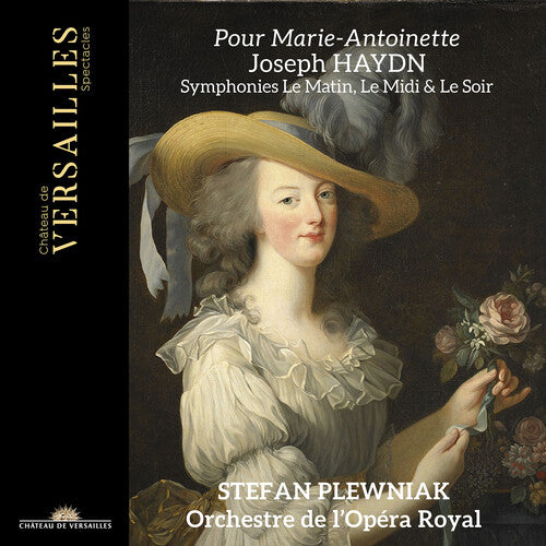 Haydn: For Marie Antoinette - Symphonies Matin, Midi & Soir / Plewniak, Orchestre de l'Opéra Royal