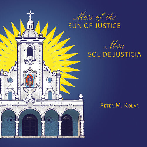 Kolar: Mass of the Sun of Justice (Misa Sol de Justicia) / Kolar