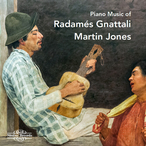Piano Music of Radamés Gnattali / Martin Jones