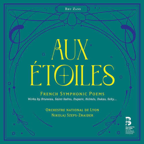 Aux étoiles - French Symphonic Poems / Szeps-Znaider, Orchestre National de Lyon