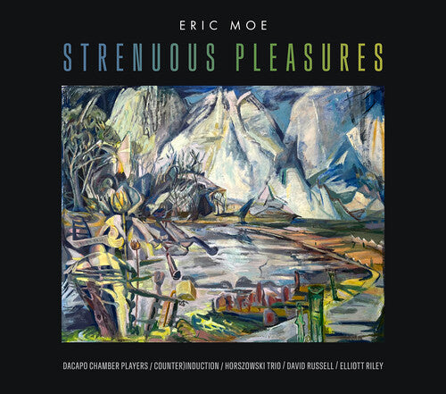 Moe: Strenuous Pleasures / Da Capo Chamber Players, Horszowski Trio, counter)induction