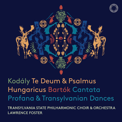 Kodály: Te Deum - Bartók: Cantata Profana / Foster, Transylvania State Philharmonic
