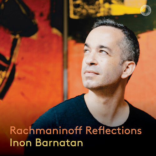 Rachmaninoff Reflections - Piano Works  / Inon Barnatan