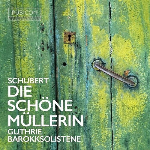 Die schöne Müllerin / Guthrie Baroque Soloists