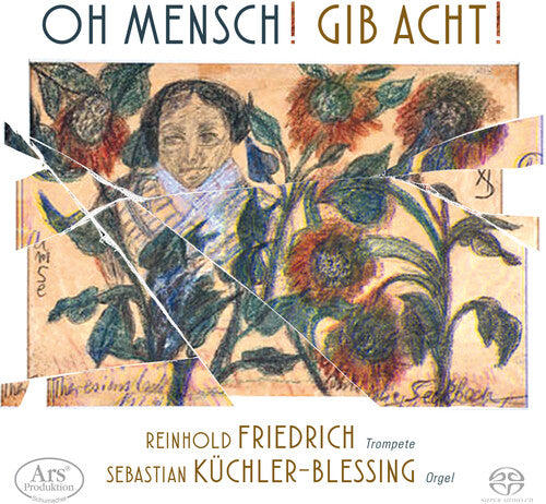 Oh Mensch! Gib Acht! / Friedrich, Kuchler-Blessing, Schoch