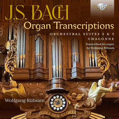 Bach: Orchestral Suites 2 & 3; Chaconne - Transcribed for Organ / Wolfgang Rübsam