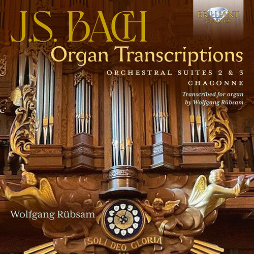 Bach: Orchestral Suites 2 & 3; Chaconne - Transcribed for Organ / Wolfgang Rübsam