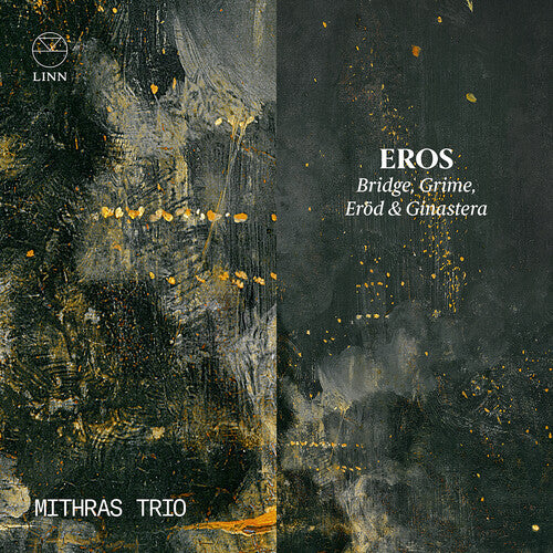 Bridge, Grime, Erod & Ginastera: Eros / Mithras Trio