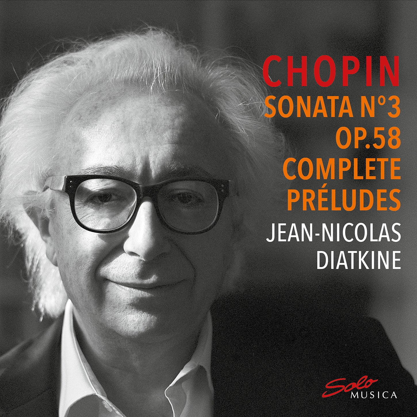 Chopin: Sonata No. 3, Op. 58 & Complete Preludes / Diatkine