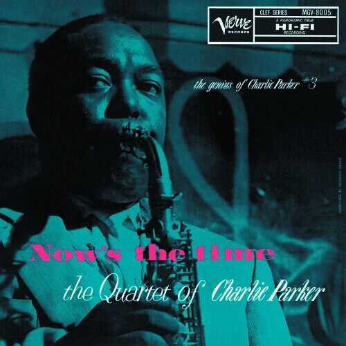 NOW'S THE TIME: THE GENIUS OF CHARLIE PARKER # 3