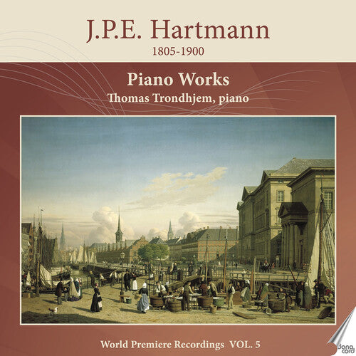 Hartmann: Piano Works, Vol. 5